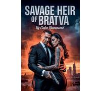 Savage Heir Of Bratva: A Mafia Romance of Kidnapping, Power, and Forbidden Desire