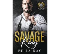 Savage King: A Dark Mafia Romance: 1 (Savage Kings of New York)