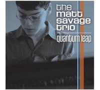 Savage, Matt -Trio- - Quantum Leap