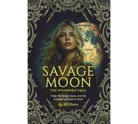Savage Moon: The Wildborn Saga Book 1