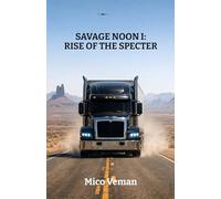 Savage Noon I: Rise of the Specter: 1 (The Savage Noon Saga)