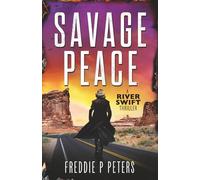 SAVAGE PEACE (A RIVER SWIFT THRILLER)
