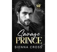 Savage Prince: A Dark Mafia Romance (Ruthless Heirs)
