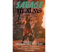 Savage Realms Monthly: July 2025: A collection of dark fantasy sword and sorcery short adventure stories (Savage Realms Monthly Dark Fantasy Sword and Sorcery Adventure Magazine)