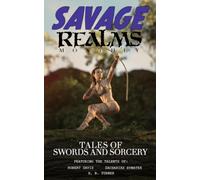 Savage Realms Monthly: June 2026: A collection of dark fantasy sword and sorcery adventures (Savage Realms Monthly Dark Fantasy Sword and Sorcery Adventure Magazine)
