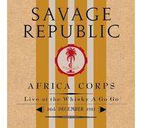 Savage Republic - Africa Corps Live at The Whisky A Go Go 30th December 1981 [Vinilo]