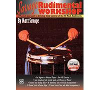 Savage Rudimental Workshop: A Musical Approach to Develop Total Control of the 40 P.A.S. Rudiments, Book & Online Audio (Bass)