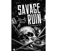 Savage Ruin: A Dark Mafia Romance of Power, Obsession, and Enemies to Lovers: 1 (The Rossi Syndicate.)