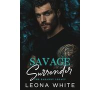 Savage Surrender: A Russian Mafia Romance (The Baranov Legacy)