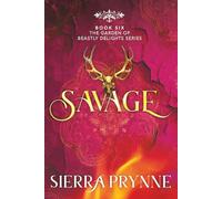 Savage (The Garden of Beastly Delights)