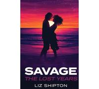 Savage The Lost Years