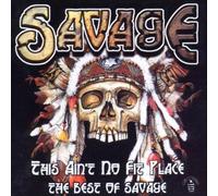 Savage - This Ain't No Fit Place: the Anthology