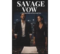 Savage Vow: A Marriage Built on Power and Lies: 2 (Ruthless Legacy)