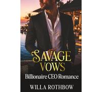 Savage Vows: Billionaire CEO Romance of Love & Forever: 5 (The Savage Romance)