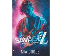 Savage Z: La tentación prohibida del rockstar: 1 (Serie Los Ángeles.)