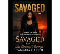 Savaged Part 2: The Sweetest Revenge