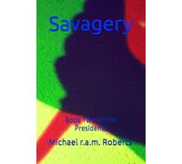 Savagery: Book Two of The Presidents