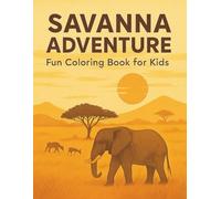 SAVANNA ADVENTURE: Fun Coloring Book for Kids