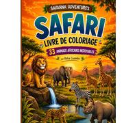 Savanna Adventures Livre de Coloriage: 33 Animaux Sauvages d'Afrique | Lions, Éléphants, Girafes, Zèbres et Bien Plus Encore | De Grandes Illustrations Simples à Colorier pour les Enfants