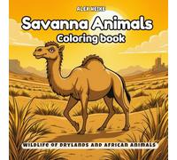 Savanna Animal Survivors Coloring Book: Resilient Wildlife of Drylands and African Animals to Color for Kids and Adults