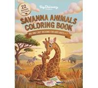 SAVANNA ANIMALS COLORING BOOK: Big and Easy Designs for Kids Ages 4-7 (My First Animal Coloring Encyclopedia)