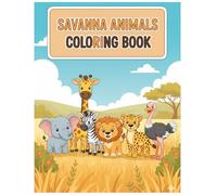 Savanna Animals Coloring Book for Kids Ages 3-8: 80 cute Fun Coloring Pages Featuring Lions, Elephants, Giraffes, Zebras & More!