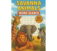 Savanna Animals Word Search: 60 African Safari Puzzles | Lions, Elephants, Giraffes, Zebras & More | Large Print, Fun & Educational Wildlife Activity Book for Adults & Teens
