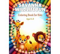 Savanna Wildlife Fun Coloring Book: Cute and Easy Safari Animal Coloring Pages for Kids Ages 4-8 (The Big Book of Animals Coloring Adventures)