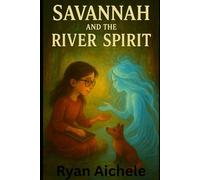 Savannah and the River Spirit (Savannah’s Enchanted Forest)
