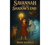 Savannah and the Shadow's End (Savannah’s Enchanted Forest)
