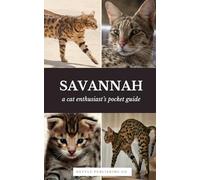 Savannah Cats | A Complete Pocket Guide Book: Breed-Specific Care Handbook With Pet Passport with Records Logbook