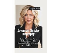 SAVANNAH CHRISLEY BIOGRAPHY: Faith, Fame, and Fierce Independence-The Unbreakable Rise of Savannah Chrisley