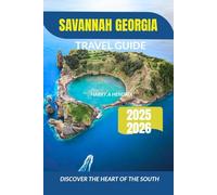Savannah Georgia Travel Guide 20250/2026: Discover the Heart of the South