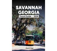 SAVANNAH, GEORGIA TRAVEL GUIDE 2026: An Insider’s Guide to the Hostess City of the South