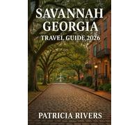 Savannah Georgia Travel Guide 2026: Discover Historic Squares, Tybee Island Beaches, Local Food, Festivals & Day Trips Across Georgia’s Lowcountry