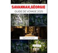 SAVANNAH GUIDE DE VOYAGE 2025