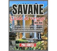 SAVANNAH GUIDE DE VOYAGE 2025 2026: Un voyage à travers la culture, la cuisine et les sites touristiques qui laissent des souvenirs durables de la ... élégante du Sud. (PAU CORTEZ TRAVEL BOOKS)