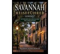 Savannah-Reiseführer 2026/2027: Entdecken Sie den Zauber der Lowcountry