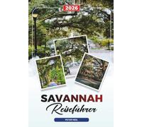 SAVANNAH REISEFÜHRER 2026: Historisches Viertel, Flussufer, Geistertouren, Südstaatenküche, Strände & Plantagen