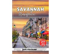 Savannah Reiseführer: Entdecken Sie das Beste von Savannah: Top-Aktivitäten, -Essen und -Sehenswürdigkeiten in Georgias bezauberndster Stadt
