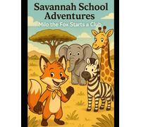 Savannah School Adventures: Milo the Fox Starts a Club (Kids books)