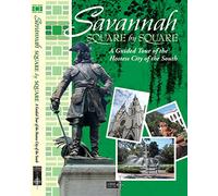 Savannah - Square by Square (A Guided Tour of the Hostess City of the South)