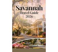 Savannah Travel Guide 2026: Discover Historic Squares, Tybee Island Beaches, Southern Cuisine, Local Secrets and Hidden Gems Across Georgia's Most Enchanting Coastal City