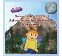 Savannah's Magical Adventures in the Pacific Northwest