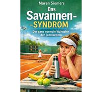 Savannensyndrom: Der ganz normale Wahnsinn der Tenniseltern