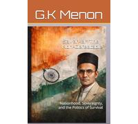 Savarkar: The Non-Defeatable: Nationhood, Sovereignty, and the Politics of Survival