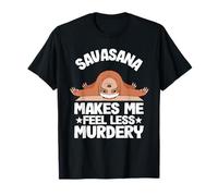 Savasana me Hace Sentir Menos Asesino Perezoso Yoga Camiseta