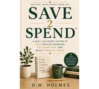 SAVE 2 SPEND™: A Real-Life Money System to Stop Impulse Spending, Pay Down Debt, and Build Financial Peace