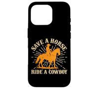 Save A Horse - Ride A Cowboy Rodeo Cowboy Carcasa para iPhone 16 Pro