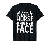 Save A Horse Ride My Face Funny Horse Riding Adult Joke Meme Camiseta